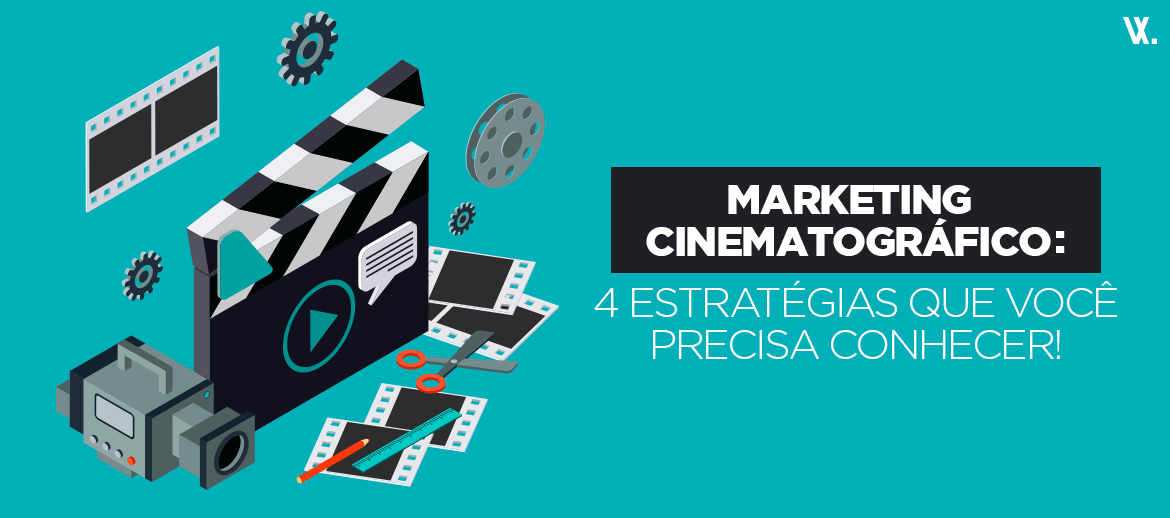 Marketing cinematográfico: 4 estratégias que você precisa conhecer