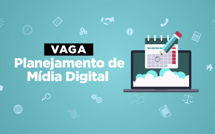 Vaga: Planejamento de Mídia Digital
